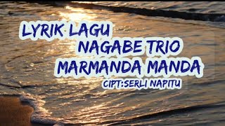 lirik lagu NAGABE TRIO  MARMANDA MANDA [upl. by Iaj870]