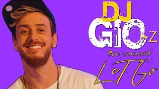 LET GO  Remix  GIOz ft SAAD LAMJARRED [upl. by Spitzer]