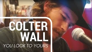 Colter Wall  quotYou Look to Yoursquot [upl. by Nuavahs819]