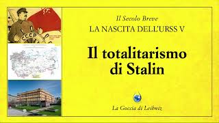 La nascita dellURSS V  Lo stato totalitario di Stalin [upl. by Yerxa]