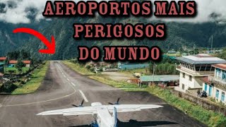 OS AEROPORTOS MAIS PERIGOSOS DO MUNDO  Canal José AGDC [upl. by Lienet792]