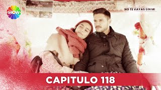 No Te Vayas Sin Mi  Capitulo 118  HD [upl. by Stutman]