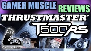 Thrustmaster T500 RS Force Wheel PC and PS3  Gamer Muscle Reviews [upl. by Yekcir]