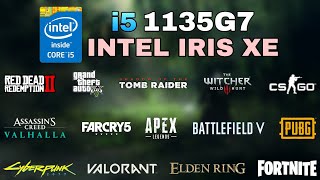 i5 1135G7  Intel Iris Xe Graphics  Test in 15 Games in 2022 [upl. by Ttenaej]