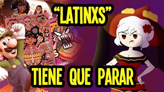 EL PROBLEMA CON LOS quotLATINXSquot [upl. by Holladay283]