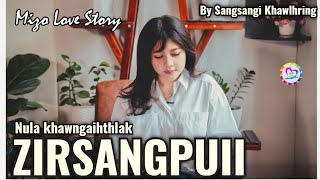 ZIRSANGPUII Mizo Love Story [upl. by Koby]