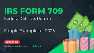 IRS Form 709 Gift Tax Return  Simple Example for 2023  StepbyStep Guide [upl. by Hunter]