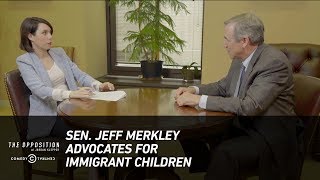 Sen Jeff Merkley Advocates for Immigrant Children  The Opposition w Jordan Klepper [upl. by Philipa]