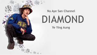 Ye Yint Aung  Diamond စိန် lyrics GOAT Album [upl. by Oakleil373]