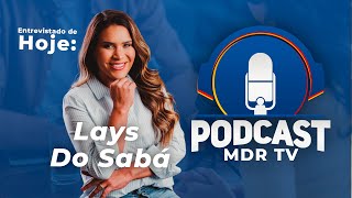 Entrevista com Lays do Sabá PodCastMDRTV01 [upl. by Treacy]