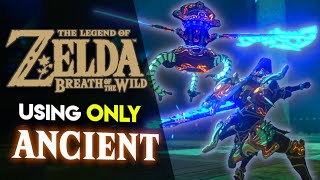 Can you BEAT Breath of the Wild using ONLY Ancient Gear [upl. by Wolgast]