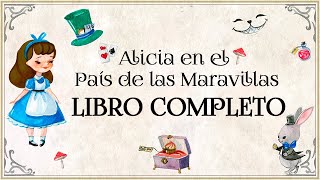 Alicia en el País de las Maravillas Lewis Carroll AUDIOLIBRO COMPLETO EN ESPAÑOL CON VOZ HUMANA [upl. by Caras]