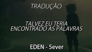 EDEN  5ever  Tradução  Legendado [upl. by Marc]