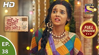 Kyun Utthe Dil Chhod Aaye  Ep 38  Full Episode  17th March 2021 [upl. by Nylcaj]