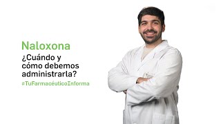 Naloxona ¿Cuándo y cómo debemos administrarla  Tu Farmacéutico Informa [upl. by Salahi]