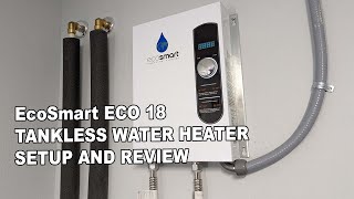 EcoSmart ECO 18  Tankless Water Heater  My Setup and Review [upl. by Assillim]