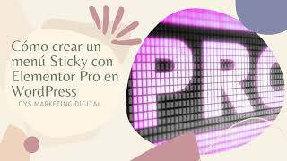 Cómo crear un menú Sticky fijo o pegajoso con Elementor PRO en Wordpress [upl. by Philippa]