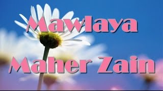 Maher Zain  مولاي Mawlaya Song amp Lyrics Arabic Version [upl. by Elwood952]