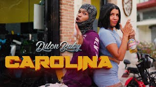 DILON BABY  CAROLINA Video Oficial [upl. by Donalt958]