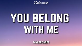 Taylor Swift  You Belong With Me Lyrics [upl. by Akirat813]