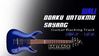 DOAKU UNTUKMU SAYANG  GUITAR BACKING TRACK  WALI  KARAOKE [upl. by Britney]