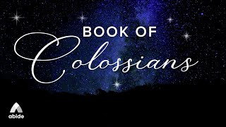 Book of Colossians Holy Bible Audio by Abide Meditation [upl. by Guilbert]