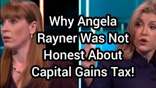 I Explain Why Angela Rayner Was Not Honest About Capital Gains Tax [upl. by Ennahgem382]