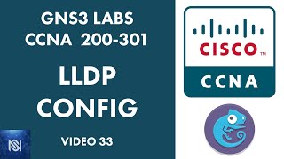 LinkLayer Discovery Protocol LLDP Cisco Configuration Commands  33 GNS3 Labs for CCNA [upl. by Galasyn]