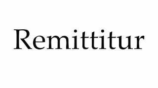 How to Pronounce Remittitur [upl. by Llertnad]