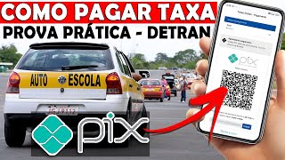 COMO PAGAR A TAXA DE EXAME PRÁTICO COM PIX A TAXA DO DETRAN COM PIX TAXA DE PROVA DO DETRAN DIREÇÃO [upl. by Ettezyl]