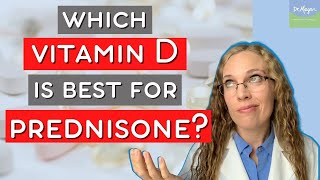 Which Kind of Vitamin D is Best for Prednisone [upl. by Irakab528]