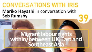 Migrant labour rights withinbetween UK East and Southeast Asia [upl. by Priestley]