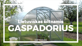 Lietuviški Šiltnamiai GASPADORIUS  Polikarbonatiniai Šiltnamiai  Siltnamiukainoslt [upl. by Ydarg]