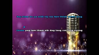 Koj niam koj yog tus thib 1 KARAOKE By Lwm Yaj 2024 [upl. by Yand388]