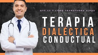 Terapia Dialéctica Conductual DBT Qué es y Cómo Transforma Vidas  Guía Completa 👩‍⚕️👨‍⚕️ [upl. by Ayad]