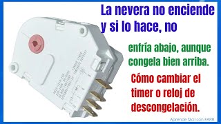 Cómo reparar la nevera que no enciende O enciende y luego deja de enfriar Cómo cambiar el timer [upl. by Hephzipah]