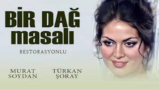 Bir Dağ Masalı  1967 FULL HD Tek Parça Türkan Şoray amp Murat Soydan [upl. by Cinderella]