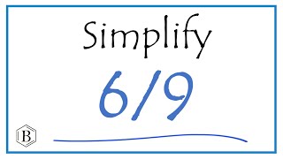 How to Simplify the Fraction 69 [upl. by Negyam777]