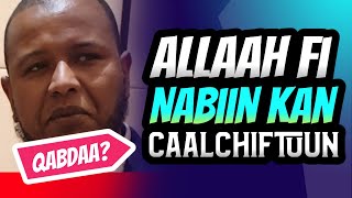 Allaah fi Nabiin kan caalchiftuun qabdaa [upl. by Crain]