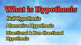 Hypothesis  Null Hypothesis  Alternative Hypothesis  Directional amp NonDirectional Hypothesis [upl. by Savinirs]