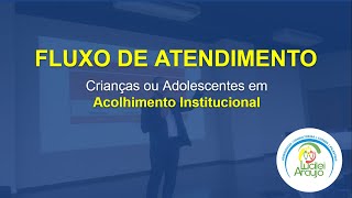 fluxo de atendimento criança e adolescente em acolhimento institucional [upl. by Hajidak]