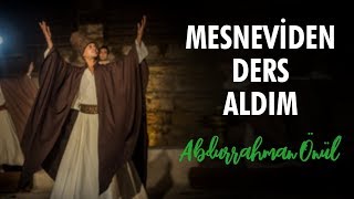 Mesneviden Ders Aldım  Abdurrahman Önül  İlahi [upl. by Nnednarb940]