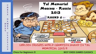 CARLSEN CRUSHES WORLD CHAMPION ANAND IN TAL MEMORIAL 2013 MOSCOW [upl. by Massarelli]