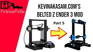 KevinAkaSams Belted Z Ender 3 Mod  Part 5 [upl. by Dove]