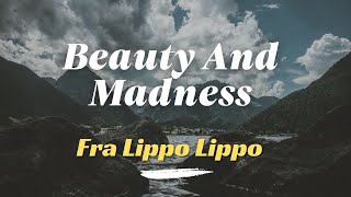 Fra Lippo Lippi  Beauty And Madness Lyrics [upl. by Akenat]