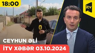 İTV Xəbər  03102024  1800 [upl. by Tager958]