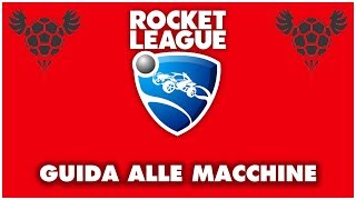 LA MACCHINA MIGLIORE  HITBOXES  Rocket League TUTORIAL ITA 23 [upl. by Arihat]