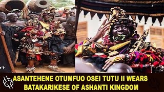 ASANTEHENE OTUMFUO OSEI TUTU II WEARS BATAKARIKESE OF ASHANTI KINGDOM [upl. by Arolf304]