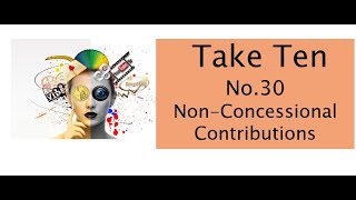 Take Ten No 30  Non Concessional contributions [upl. by Anatlus267]