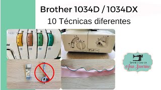 10 TÉCNICAS PARA HACER EN TU OVERLOCK BROTHER 1034D  1034DX [upl. by Ginny312]